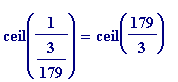ceil(1/(3/179)) = ceil(179/3)