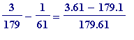 3/179-1/61 = (3.61-179.1)/179.61