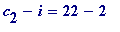 c[2]-i = 22-2