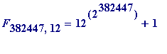 F[382447,12] = 12^(2^382447)+1