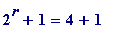 2^r+1 = 4+1
