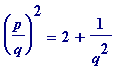 (p/q)^2 = 2+1/(q^2)