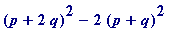 (p+2*q)^2-2*(p+q)^2