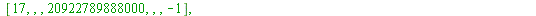 array( 1 .. 16, 1 .. 7, [( 3, 7 ) = (-1), ( 14, 2 ) = (``), ( 16, 1 ) = (47), ( 4, 6 ) = (``), ( 16, 7 ) = (-1), ( 2, 2 ) = (``), ( 14, 3 ) = (``), ( 3, 1 ) = (3), ( 7, 3 ) = (``), ( 1, 4 ) = (factori...