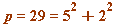 `and`(p = 29, 29 = `+`(`^`(5, 2), `^`(2, 2)))