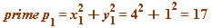 `and`(`*`(prime, `*`(p[1])) = `+`(`*`(`^`(x[1], 2)), `*`(`^`(y[1], 2))), `and`(`+`(`*`(`^`(x[1], 2)), `*`(`^`(y[1], 2))) = `+`(`^`(4, 2), `^`(1, 2)), `+`(`^`(4, 2), `^`(1, 2)) = 17))