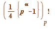 factorial((`+`(`*`(`/`(1, 4), `*`({`+`(`^`(p, alpha), `-`(1))}))))[p])