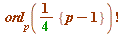 factorial(ord[p](`+`(`*`(`/`(1, 4), `*`({`+`(p, `-`(1))})))))