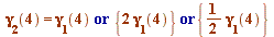 `or`(`or`(gamma[2](4) = gamma[1](4), {`+`(`*`(2, `*`(gamma[1](4))))}), {`+`(`*`(`/`(1, 2), `*`(gamma[1](4))))})