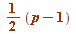 `*`(`/`(1, 2), `+`(p, `-`(1)))