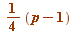 `*`(`/`(1, 4), `+`(p, `-`(1)))