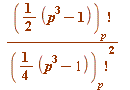 `/`(`*`(factorial(`*`(`/`(1, 2), `+`(`*`(`^`(p, 3)), `-`(1)))[p])), `*`(`^`(factorial(`*`(`/`(1, 4), `+`(`*`(`^`(p, 3)), `-`(1)))[p]), 2)))