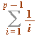 Sum(`/`(1, `*`(i)), i = 1 .. `+`(p, `-`(1)))