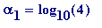 alpha[1] = log[10](4)