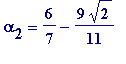 alpha[2] = 6/7-9*sqrt(2)/11