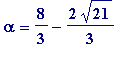 alpha = 8/3-2*sqrt(21)/3