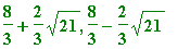 8/3+2/3*sqrt(21), 8/3-2/3*sqrt(21)