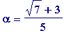 alpha = (sqrt(7)+3)/5