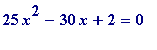 25*x^2-30*x+2 = 0