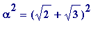 alpha^2 = (sqrt(2)+sqrt(3))^2