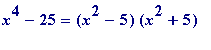 x^4-25 = (x^2-5)*(x^2+5)