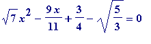 sqrt(7)*x^2-9*x/11+3/4-sqrt(5/3) = 0
