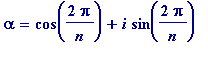 alpha = cos(2*Pi/n)+i*sin(2*Pi/n)