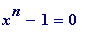 x^n-1 = 0