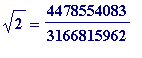 sqrt(2) = 4478554083/3166815962
