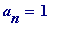 a[n] = 1