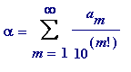 alpha = Sum(a[m]/(10^m!),m = 1 .. infinity)