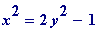 x^2 = 2*y^2-1