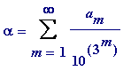 alpha = Sum(a[m]/(10^(3^m)),m = 1 .. infinity)