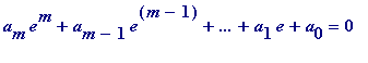 a[m]*e^m+a[m-1]*e^(m-1)+`...`+a[1]*e+a[0] = 0