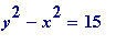 y^2-x^2 = 15