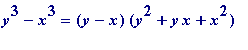 y^3-x^3 = (y-x)*(y^2+y*x+x^2)