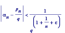 abs(alpha[n]-p[n]/q) < 1/(q^(1+1/n+epsilon))