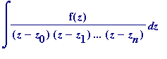int(f(z)/((z-z[0])*(z-z[1])*`...`*(z-z[n])),z)