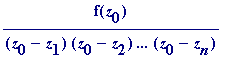 f(z[0])/((z[0]-z[1])*(z[0]-z[2])*`...`*(z[0]-z[n]))...